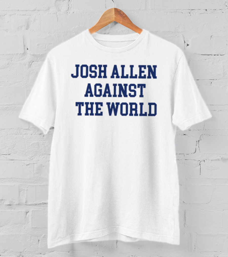 Josh Allen Against The World T-Shirt