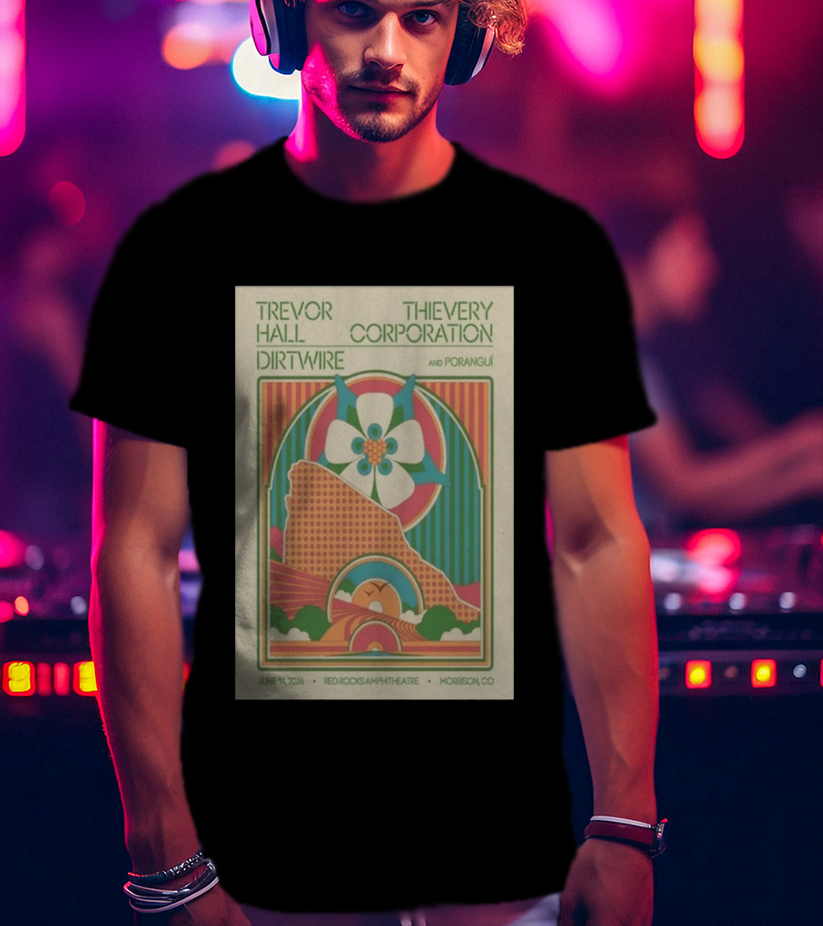 Trevor Hall Thievery Corporation Dirtwire Poranguí June 14 2026 Red Rocks Amphitheatre Morrison CO T-Shirt