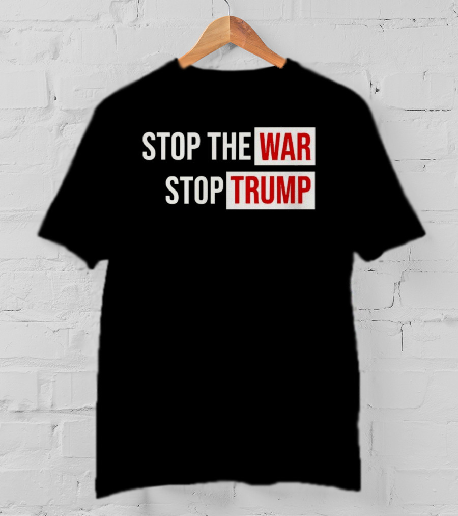 Stop The War Stop Trump Protest Iran T-Shirt