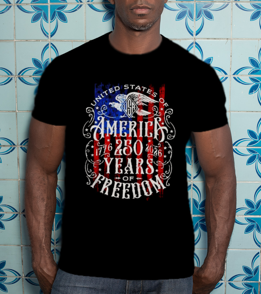 United States Of America 250 Years Of Freedom 1776 2026 Eagle Stars And Stripes T-Shirt