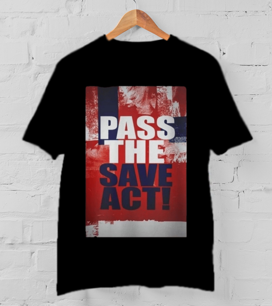 Pass The Save Act USA T-Shirt