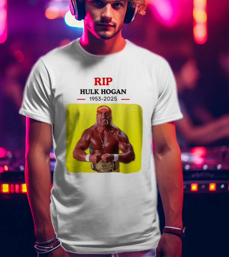 RIP Hulk Hogan 1953 2025 Wrestling Legend T-Shirt