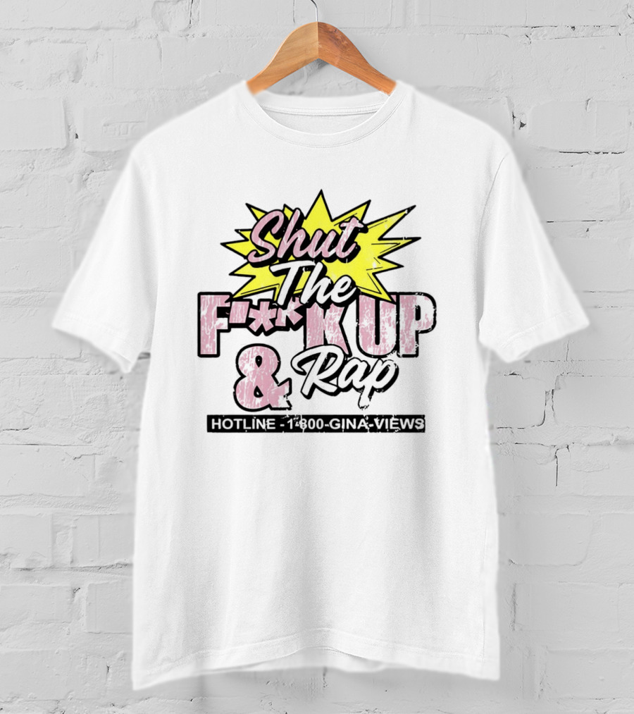 Shut The F**k Up And Rap Gina Views Episode 180 Special T-Shirt