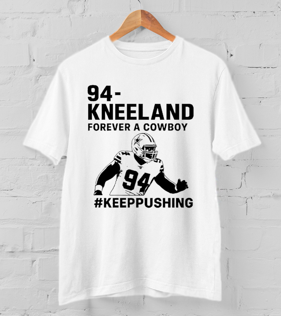 94 Kneeland Forever A Cowboy Keep Pushing T-Shirt