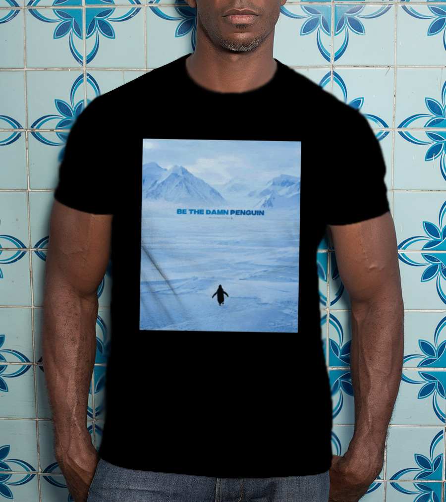 Be The Damn Penguin Antarctic Mountains Scene T-Shirt