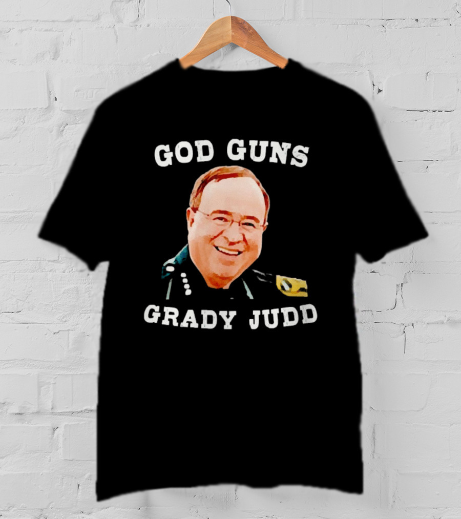 God Guns Grady Judd Text And Face T-Shirt