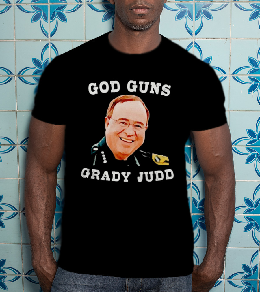 God Guns Grady Judd Text And Face T-Shirt