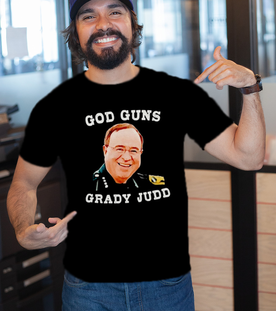 God Guns Grady Judd Text And Face T-Shirt