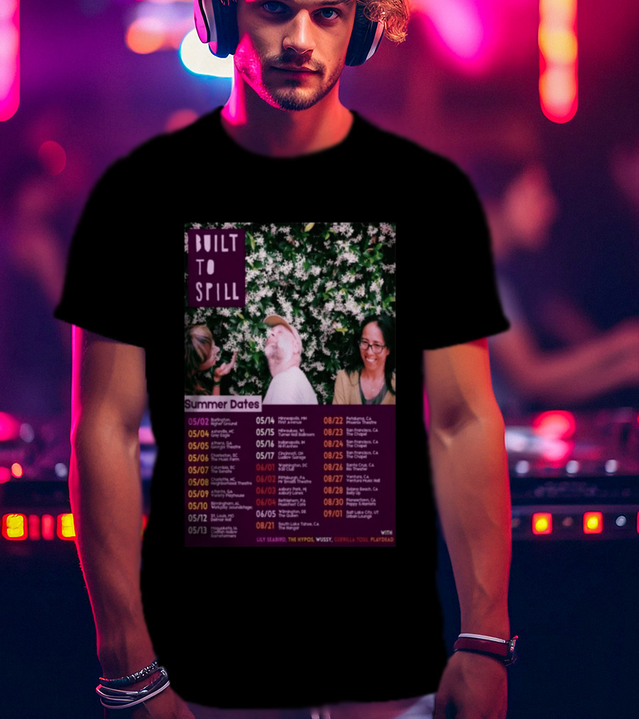 Built To Spill Summer Dates Tour 2026 Lily Seabird The Hypos Wussy Guerilla Toss Playdate T-Shirt