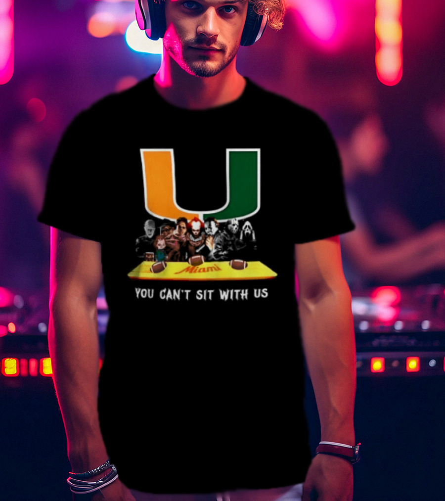 Horror Characters Miami Hurricanes You Can't Sit With Us Halloween 2025 T-Shirt
