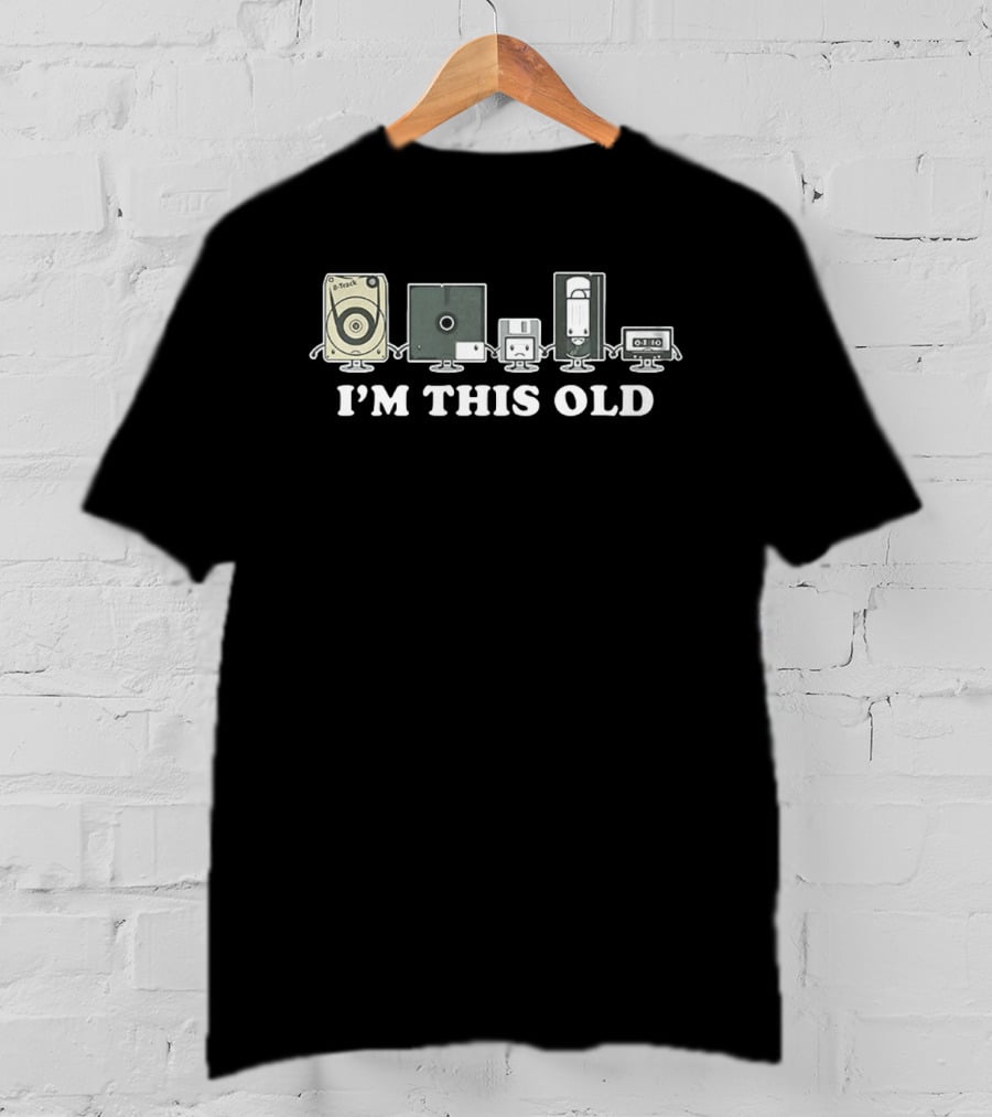 I'm This Old 8 Track Floppy Disk VHS Cassette Tapes T-Shirt