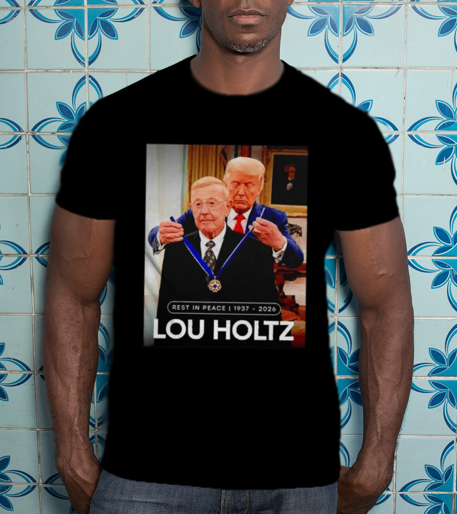 Rest In Peace Lou Holtz 1937 2026 Presidential Medal Award T-Shirt