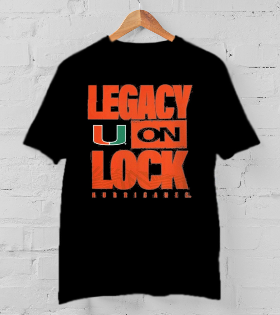 Miami Hurricanes Legacy On Lock U 2026 March Madness T-Shirt
