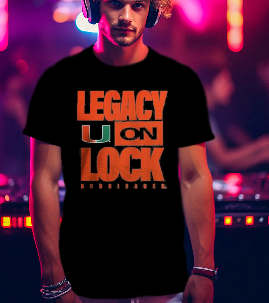 Miami Hurricanes Legacy On Lock U 2026 March Madness T-Shirt