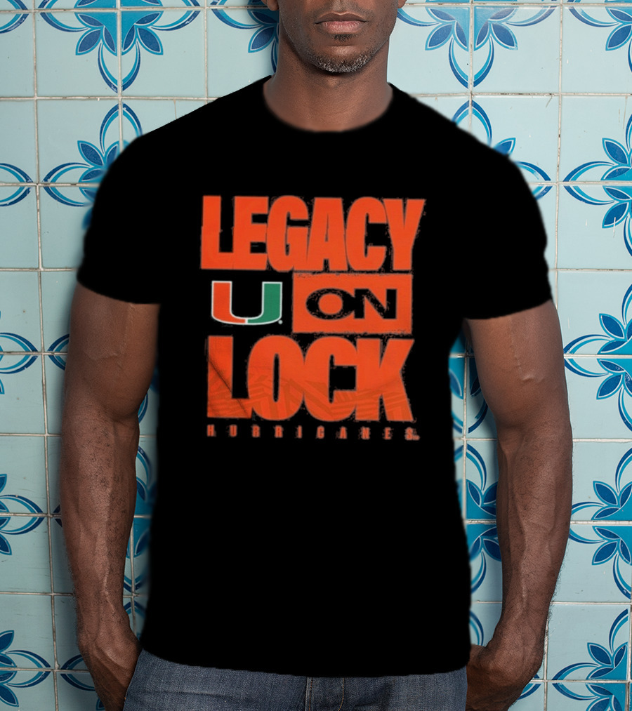 Miami Hurricanes Legacy On Lock U 2026 March Madness T-Shirt