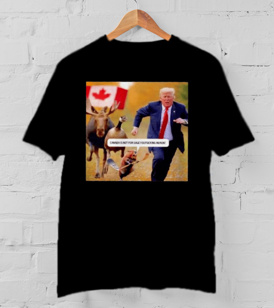 Moose Goose Beaver Chasing Donald Trump Canada Is Not For Sale T-Shirt