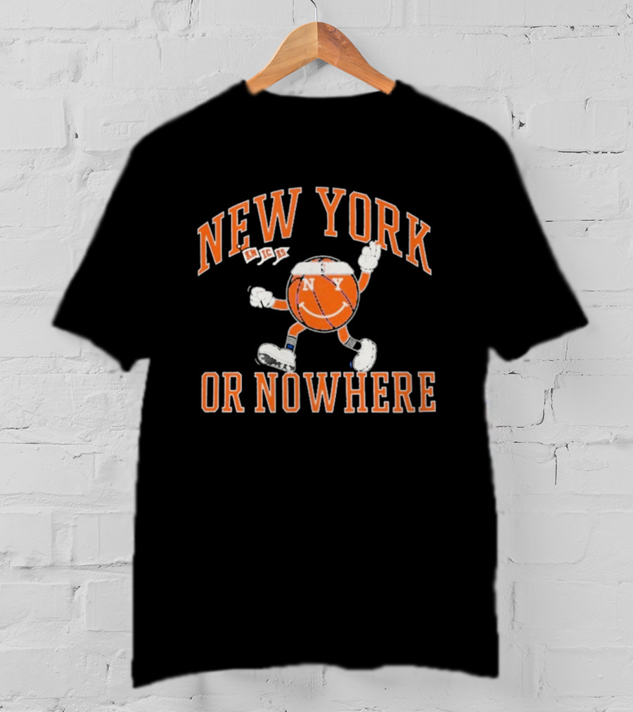 New York Knicks Smiling Basketball Character Or Nowhere T-Shirt