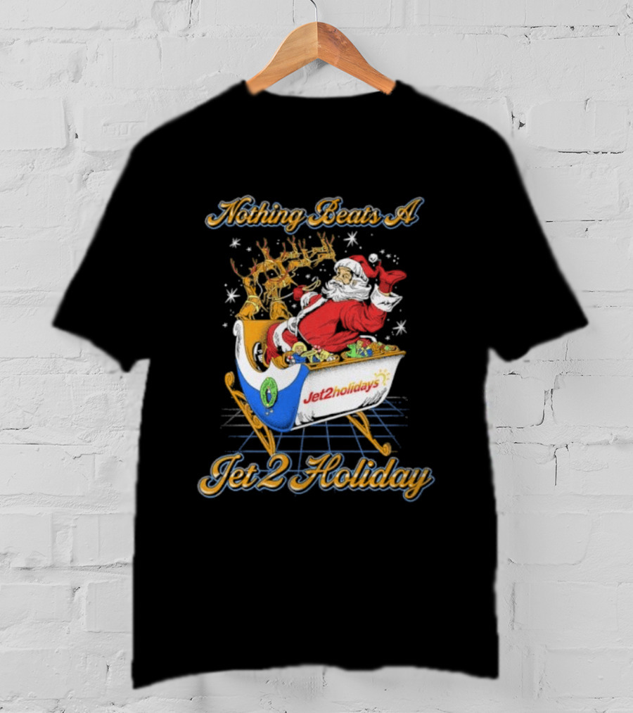 Nothing Beats A Jet2holidays Santa Jet 2 Holiday T-Shirt