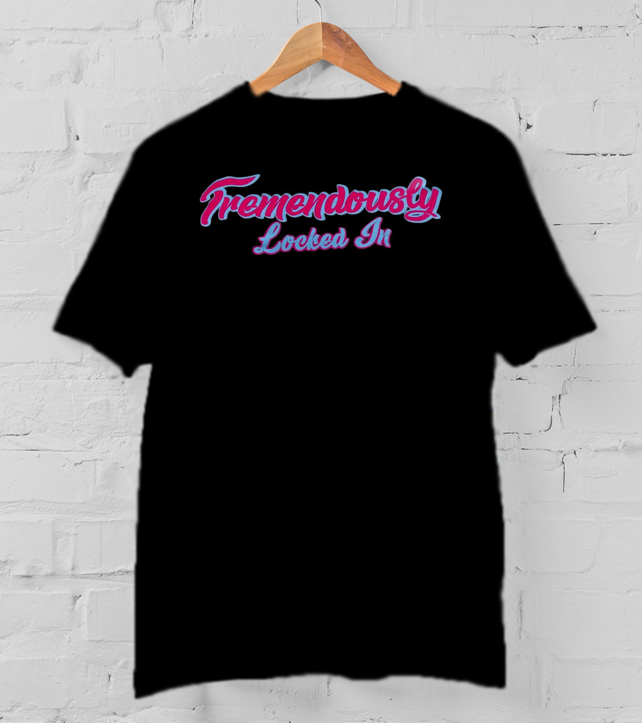 Tremendously Locked T-Shirt