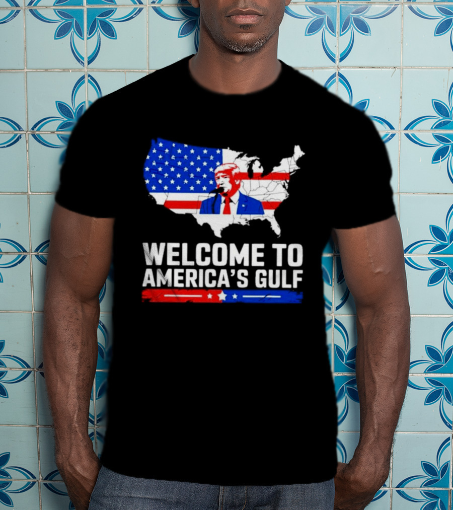 Welcome To America's Gulf Patriotic Map Featuring Trump And Stars And Stripes T-Shirt