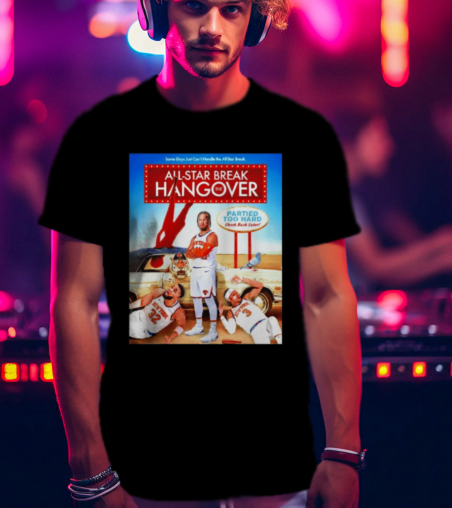 All Star Break Hangover Partied Too Hard New York Knicks Basketball Fun T-Shirt