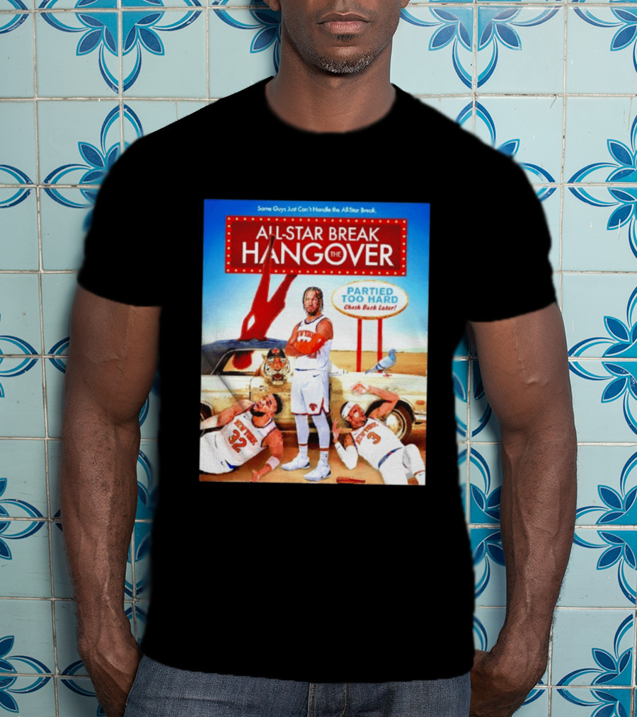 All Star Break Hangover Partied Too Hard New York Knicks Basketball Fun T-Shirt