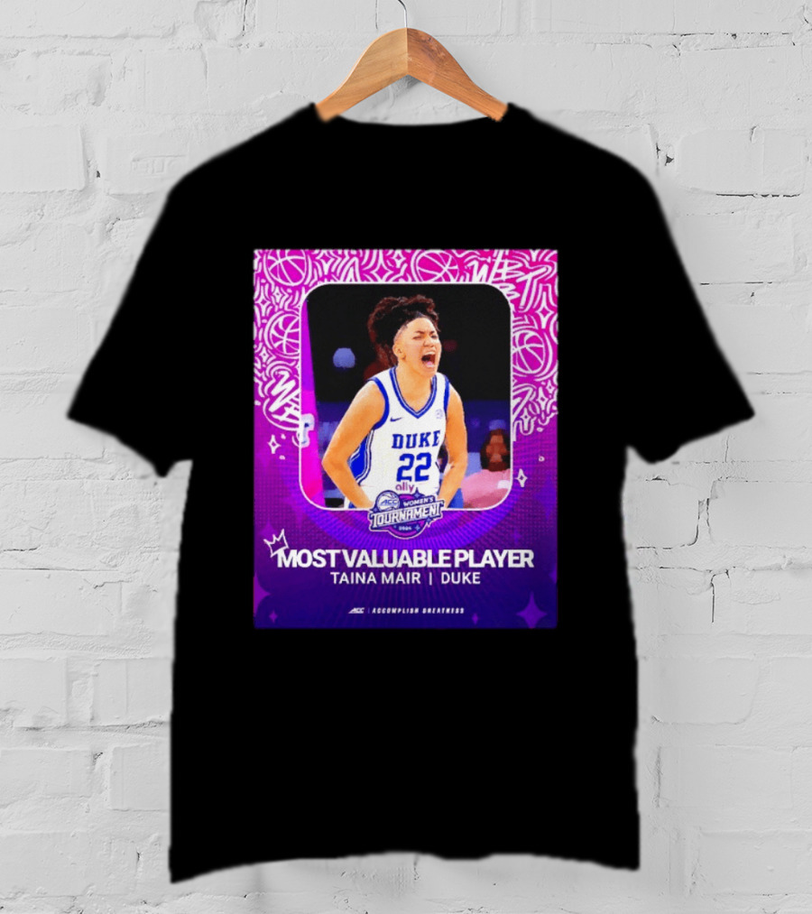 ACC Women's Tournament 2026 Most Valuable Player Taina Mair Duke Basketball T-Shirt