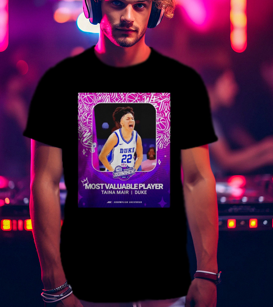 ACC Women's Tournament 2026 Most Valuable Player Taina Mair Duke Basketball T-Shirt