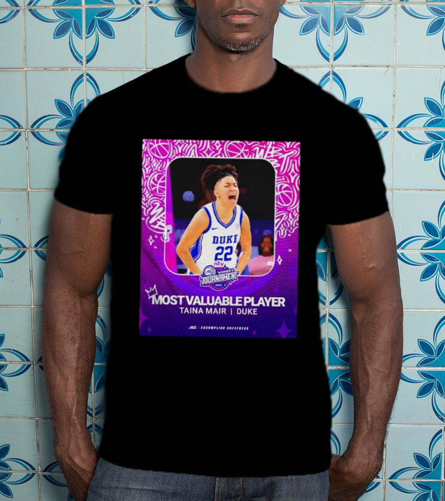 ACC Women's Tournament 2026 Most Valuable Player Taina Mair Duke Basketball T-Shirt