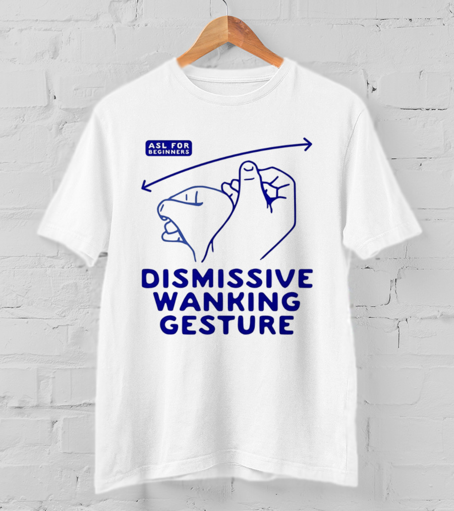 Sorry Offended Dismissive Wanking Gesture T-Shirt