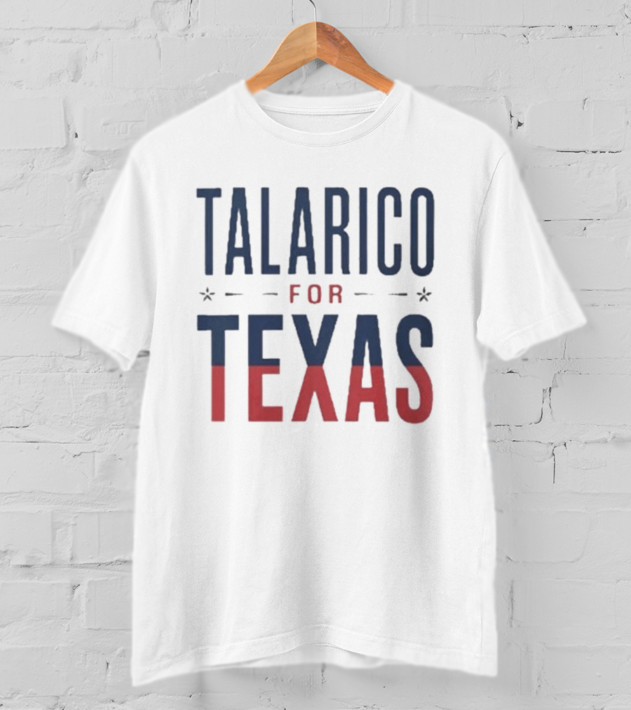 Talarico For Texas Political Campaign Support T-Shirt