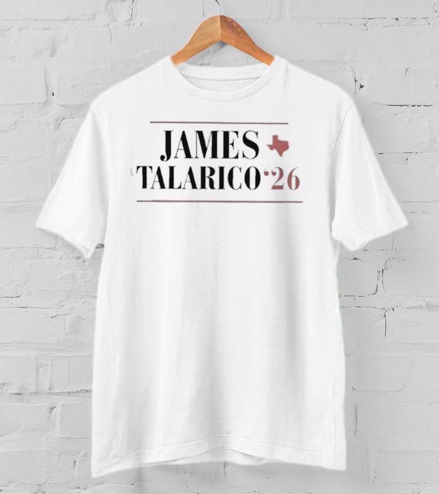 JAMES TALARICO '26 Texas Election Campaign T-Shirt