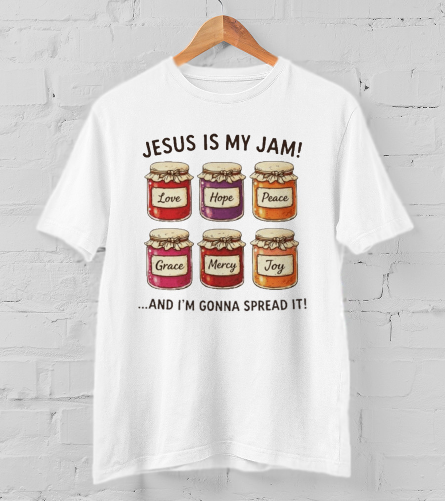 Jesus Is My Jam Love Hope Peace Grace Mercy Joy T-Shirt