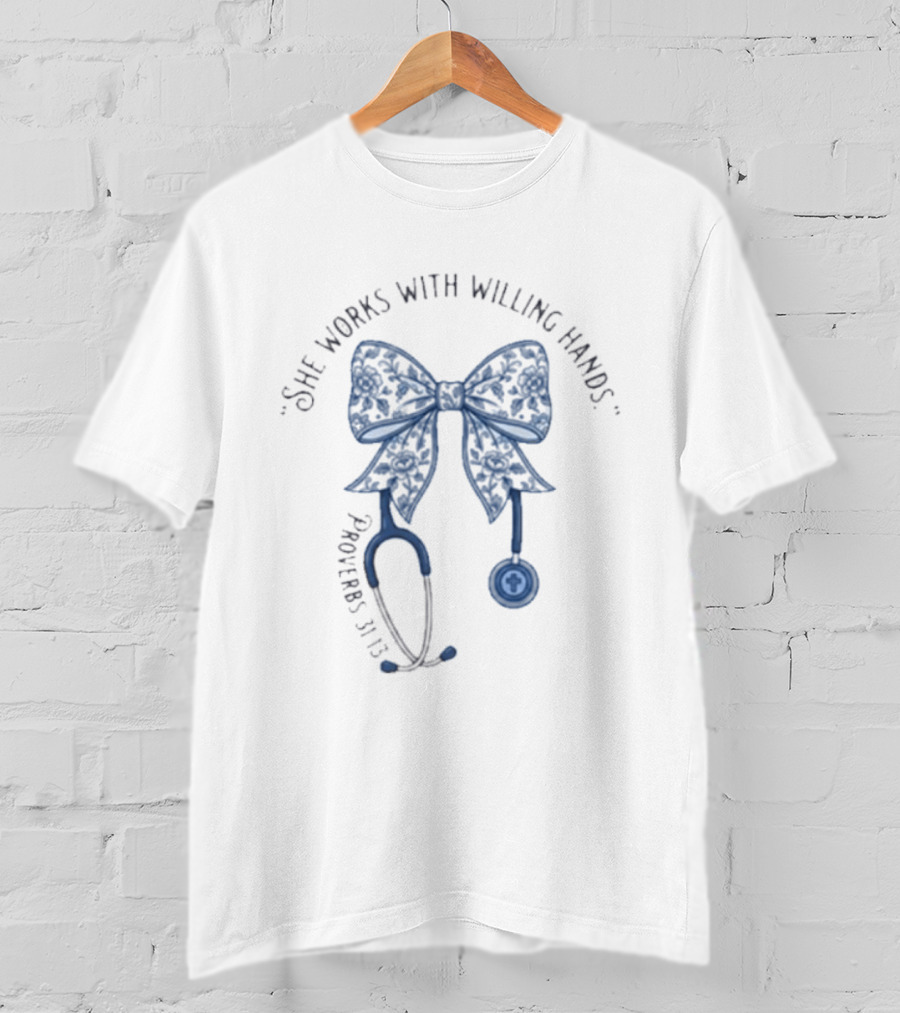 She Works With Willing Hands Proverbs 31 13 Nurse Stethoscope Bow T-Shirt