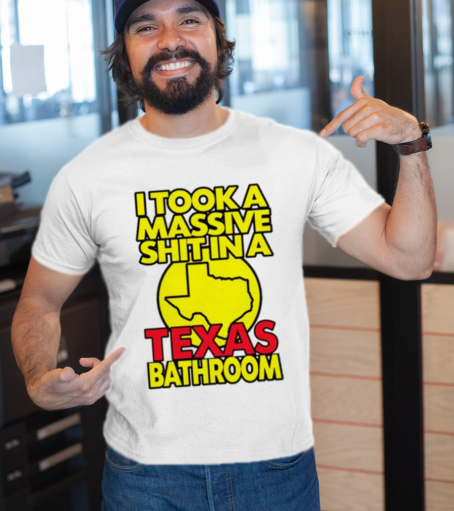 I Took A Massive Shit In A Texas Bathroom Yellow Texas Map T-Shirt