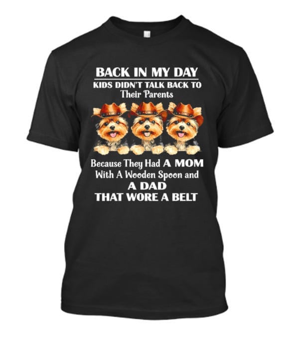 Back In My Day Kids Didn't Talk Back Funny Dogs With Cowboy Hats Mom Wooden Spoon Dad Belt T-Shirt