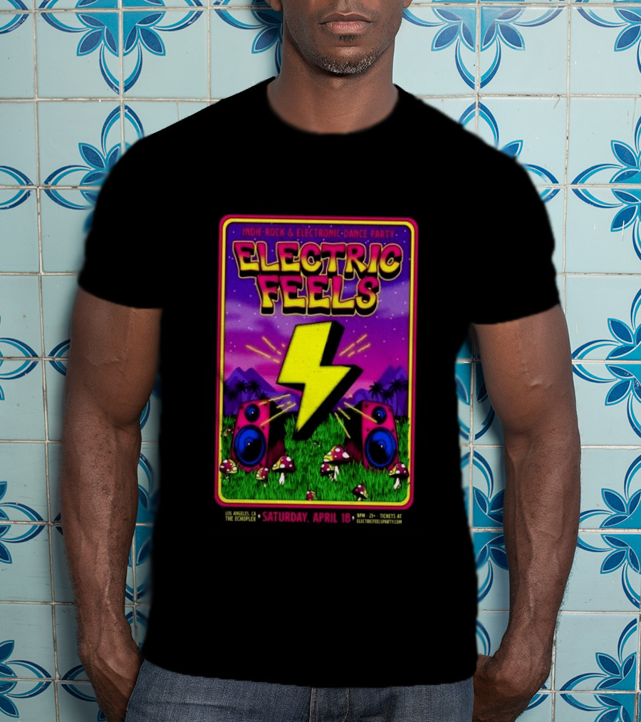 Electric Feels Indie Rock & Electronic Dance Party April 18 2026 Los Angeles The Complex T-Shirt