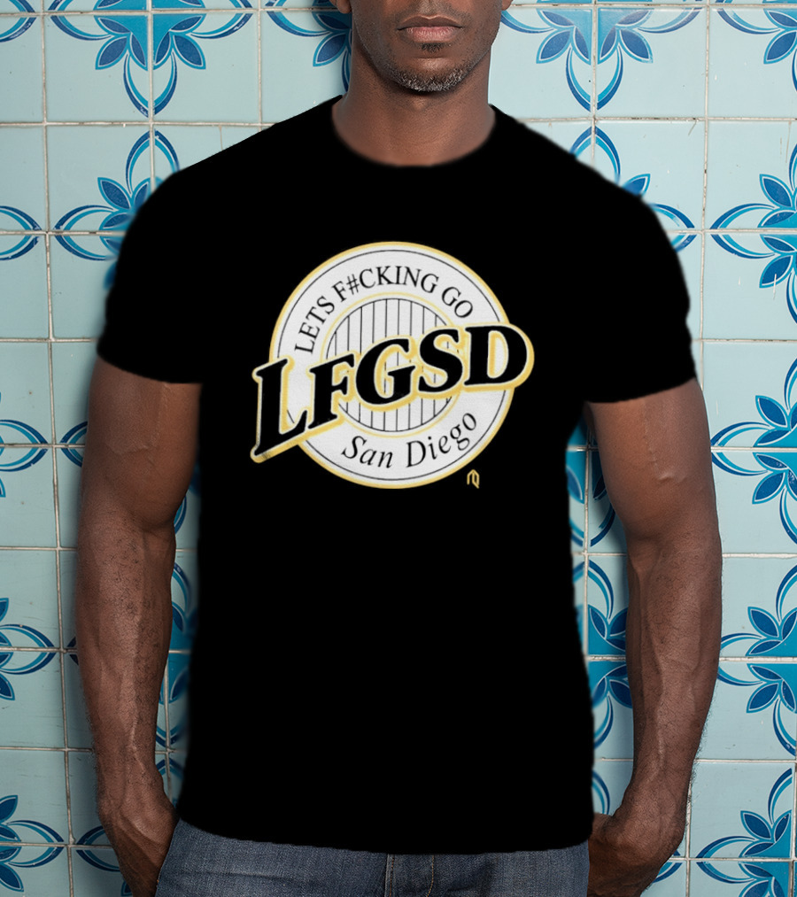 LFGSD Lets F#cking Go San Diego T-Shirt