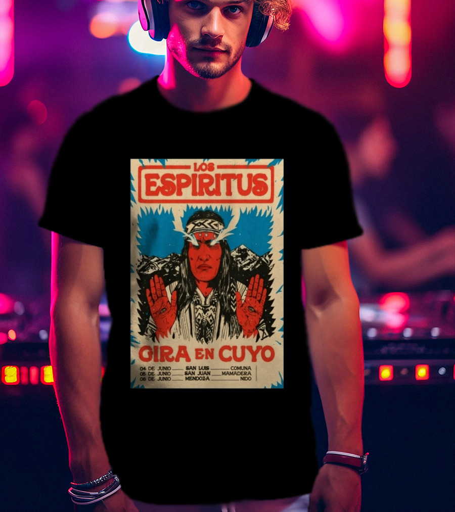 Los Espiritus Gira En Cuyo June 6 Mendoza San Luis San Juan Mamadera Nido T-Shirt