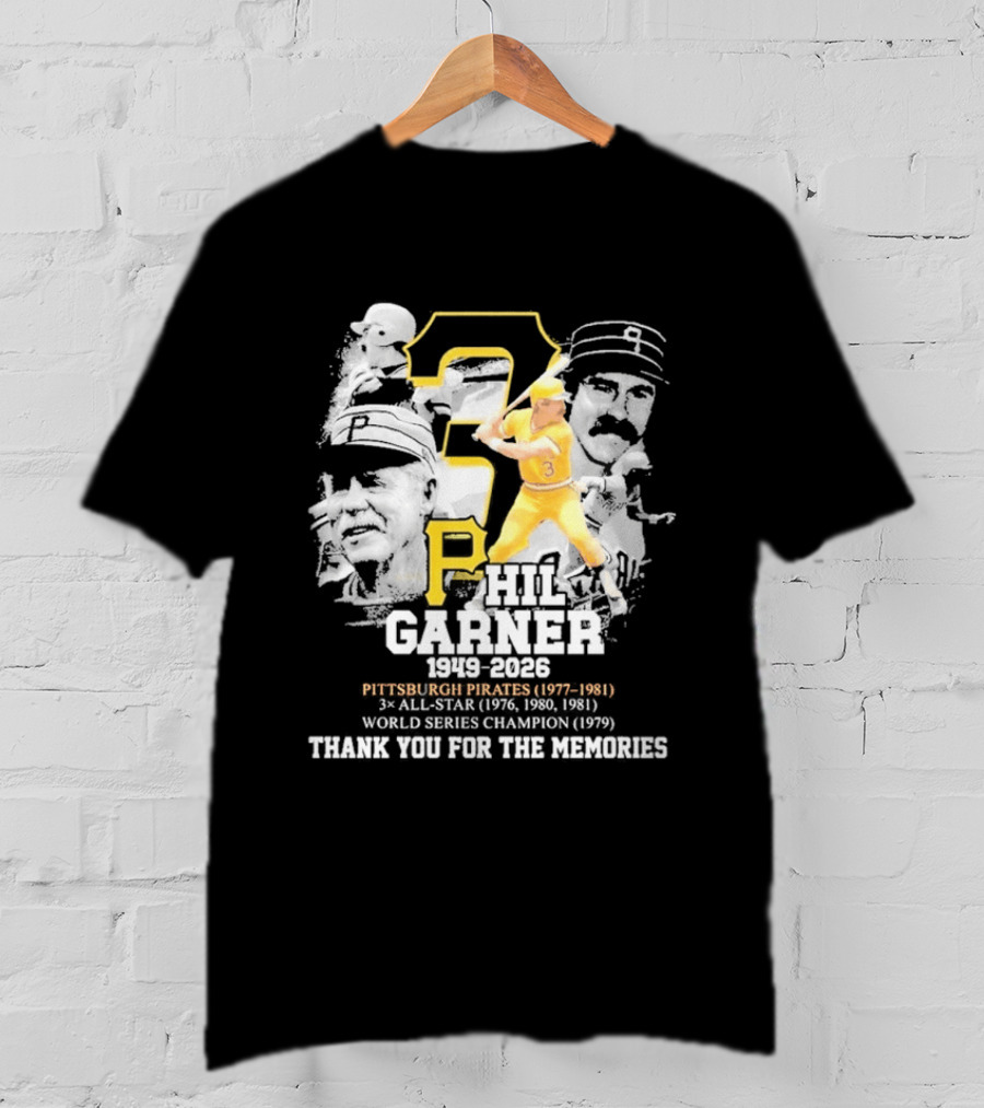 Phil Garner 1949 2026 Pittsburgh Pirates 1977 1981 World Series Champion 1979 Thank You For The Memories T-Shirt