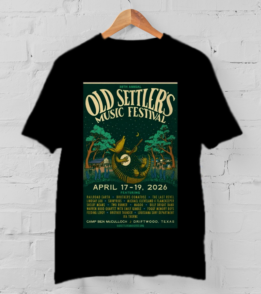 39th Annual Old Settler's Music Festival April 17 19 2026 Driftwood Texas Featuring Railroad Earth Brothers Comatose The Last Revel T-Shirt