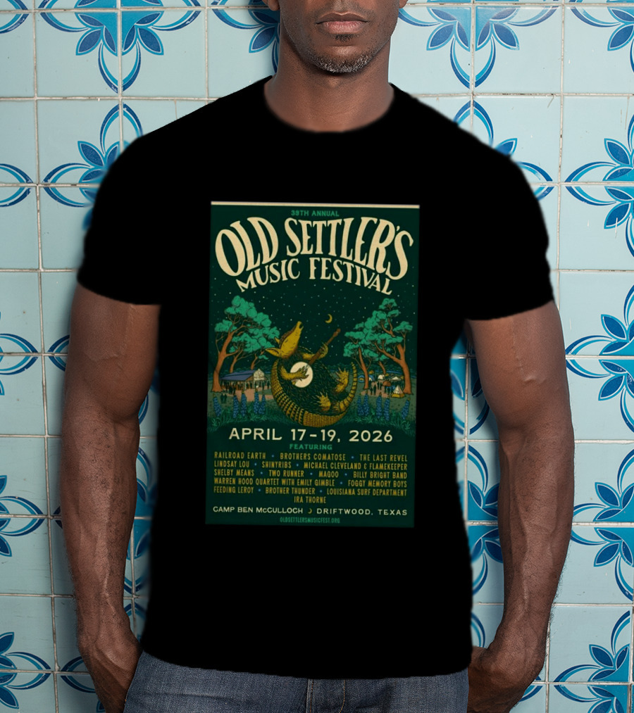 39th Annual Old Settler's Music Festival April 17 19 2026 Driftwood Texas Featuring Railroad Earth Brothers Comatose The Last Revel T-Shirt