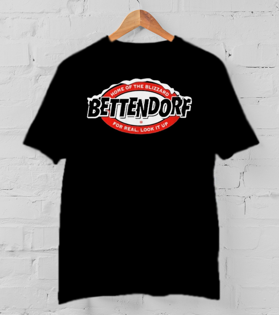 Home Of The Blizzard Bettendorf For Real Look It Up T-Shirt