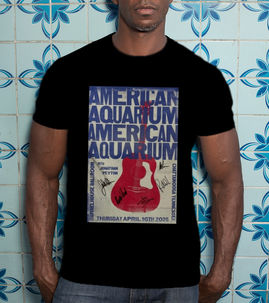 American Aquarium Chattanooga Concert With Jonathan Peyton Barrelhouse Ballroom April 16 2026 T-Shirt