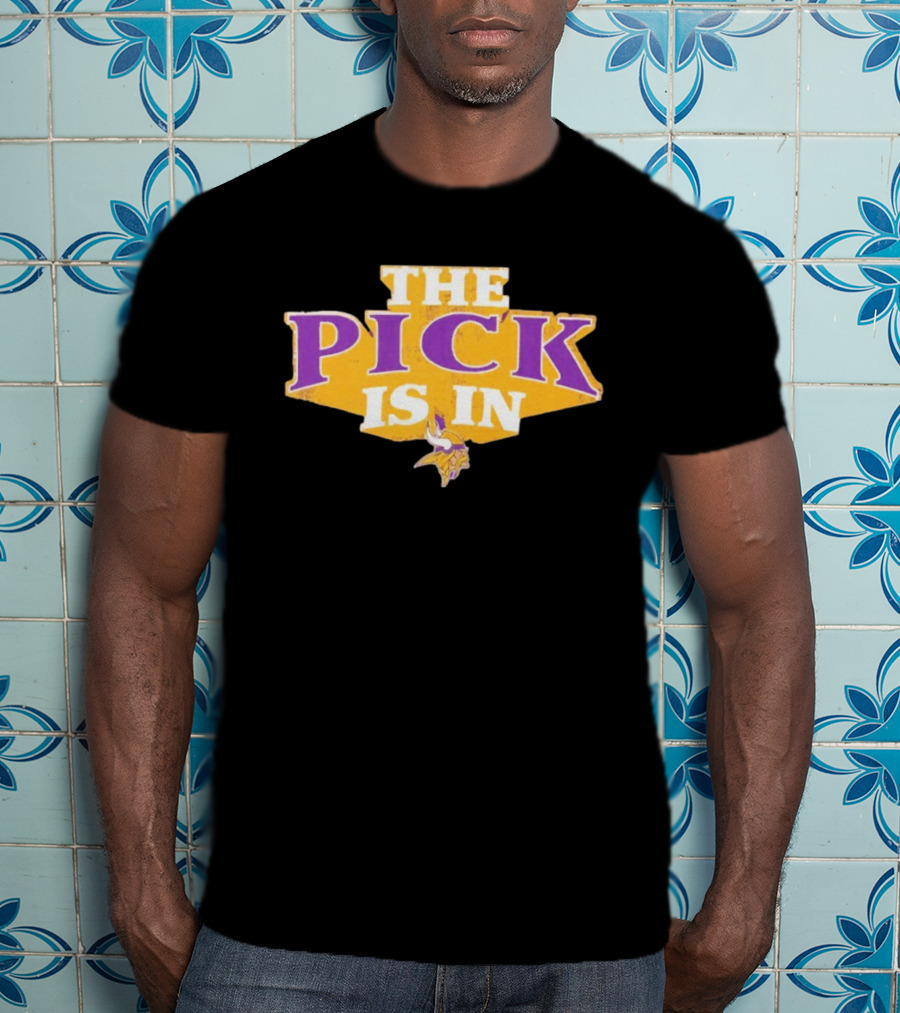 Minnesota Vikings The Pick Is In Draft Day Announcement T-Shirt