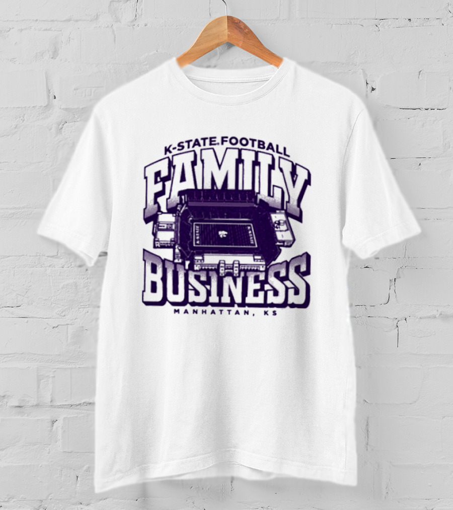K State Football Family Business Stadium Manhattan KS T-Shirt