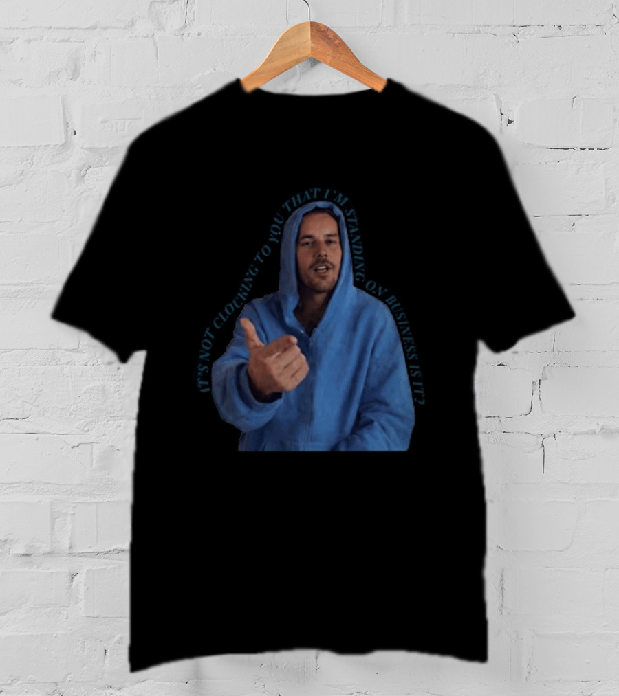 Bieber Meme It's Not Ing To You That I'm Standing On Business T-Shirt