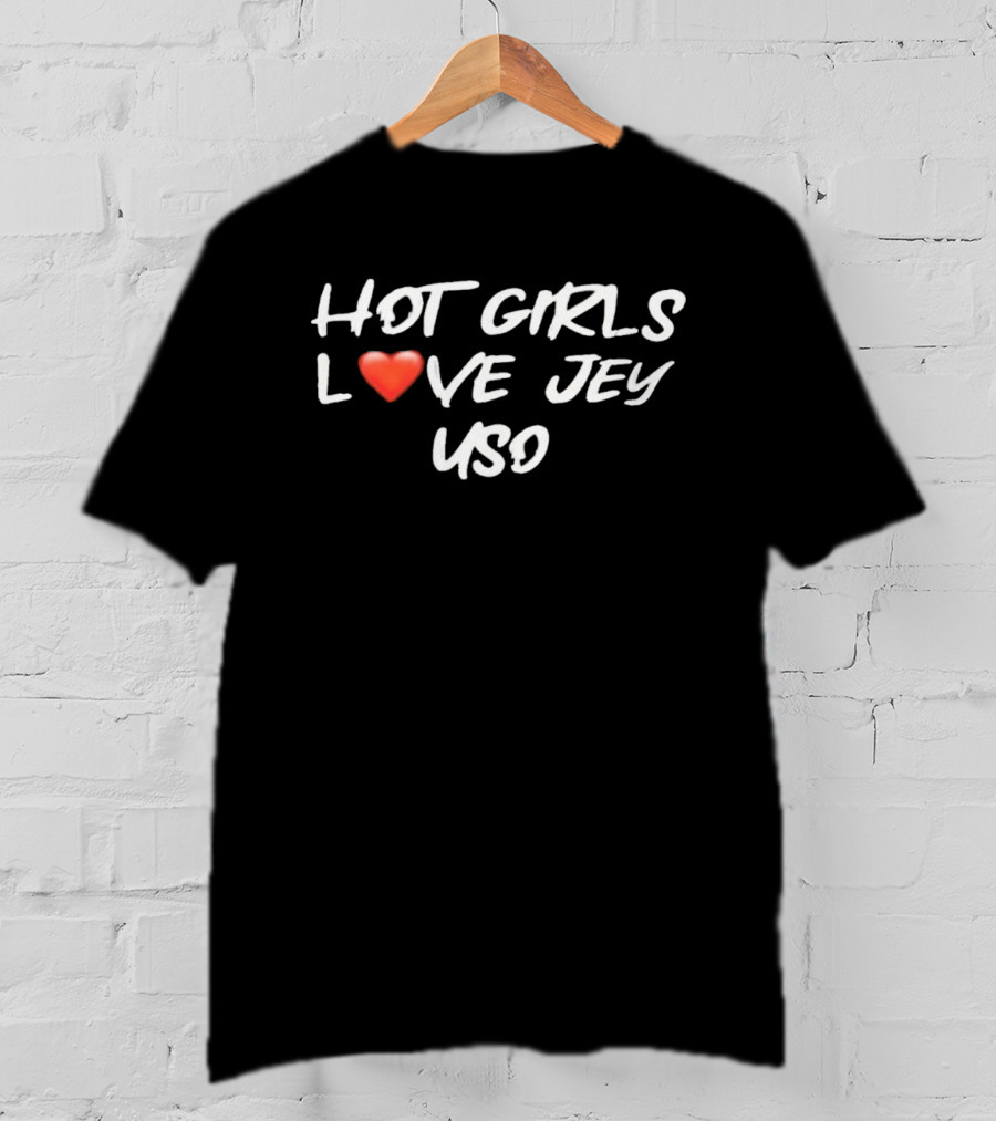 Hot Girls Love Jey Uso Red Heart T-Shirt