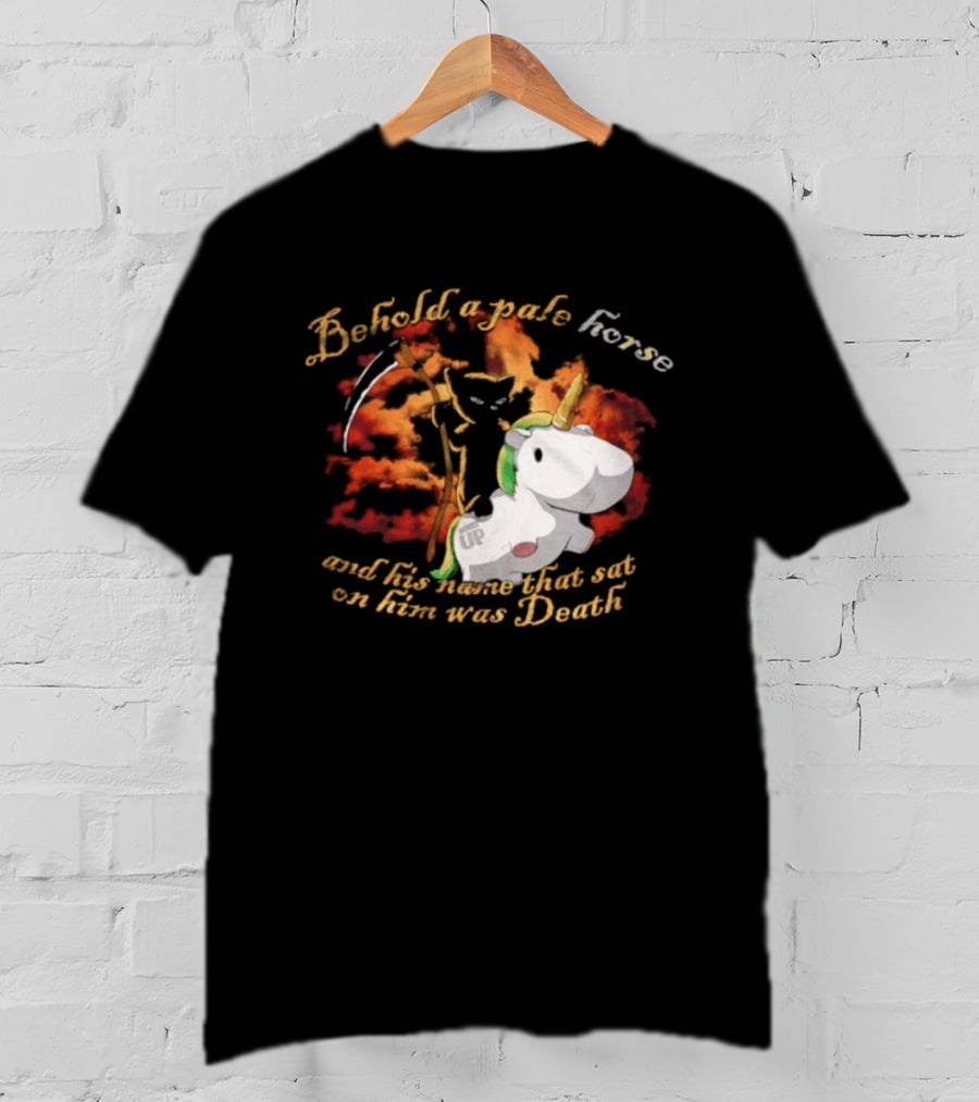 Behold A Pale Horse Unicorn Parody And His Name That Sat On Him Was Death T-Shirt