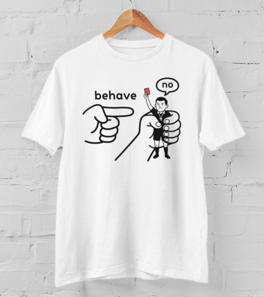Behave Referee Red Card No Signal T-Shirt